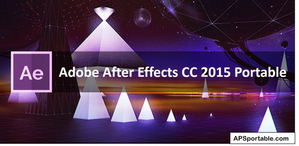 Adobe After Effects CC 2015 portable, Adobe After Effects CC 2015 portable 64 bit, Adobe After Effects CC 2015 portable 32 bit