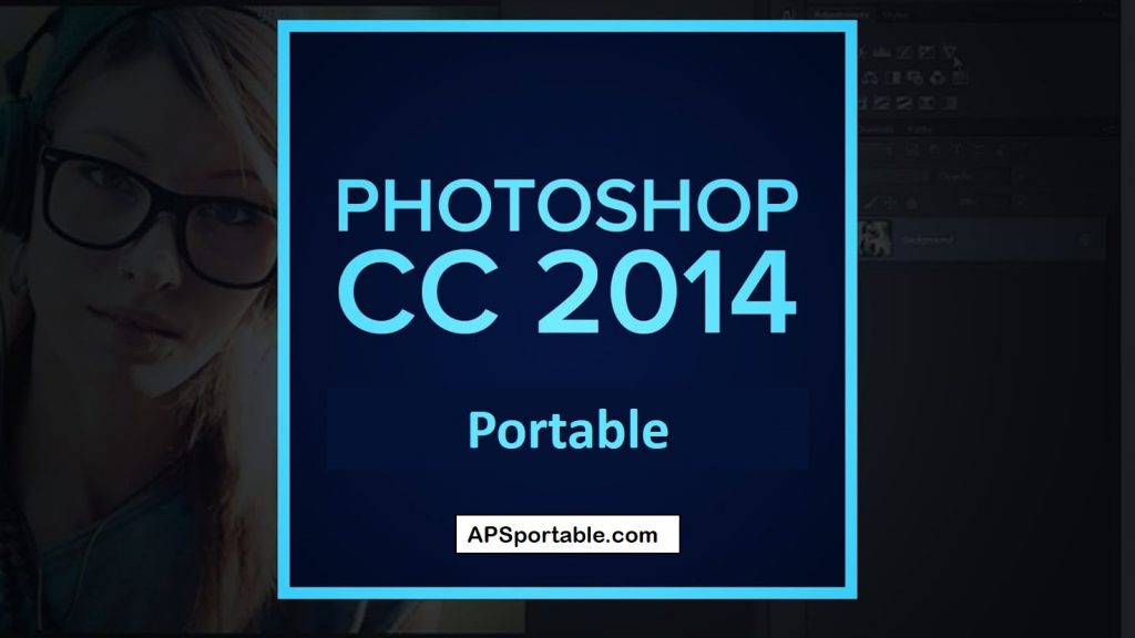 Adobe Photoshop CC 2014 portable, Adobe Photoshop CC 2014 portable 64 bit, Adobe Photoshop CC 2014 portable 32 bit