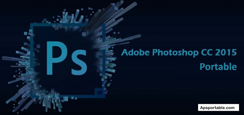 Adobe Photoshop CC 2015 portable, Adobe Photoshop CC 2015 portable 64 bit, Adobe Photoshop CC 2015 portable 32 bit