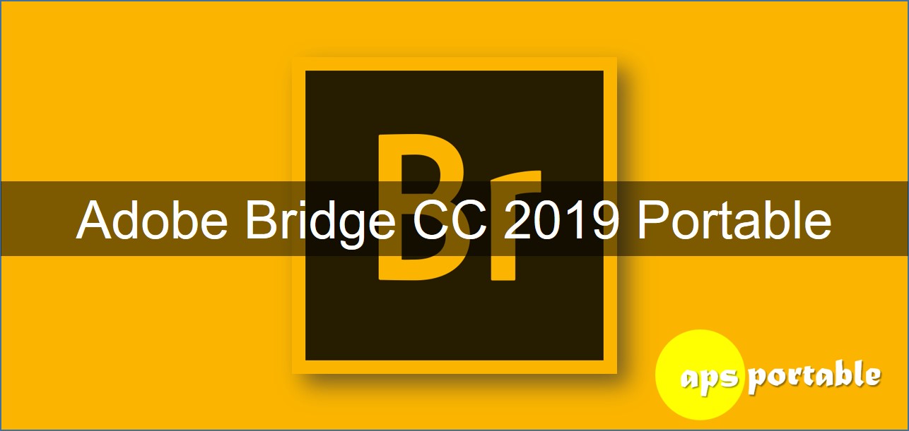 Adobe bridge CC 2019 portable